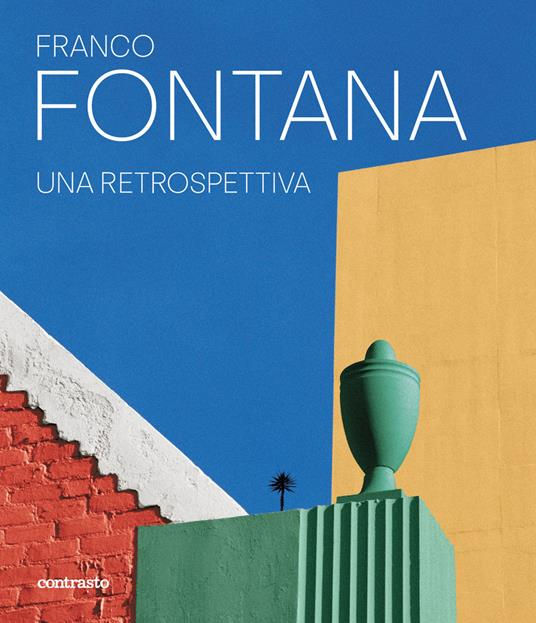 Franco Fontana. Retrospective